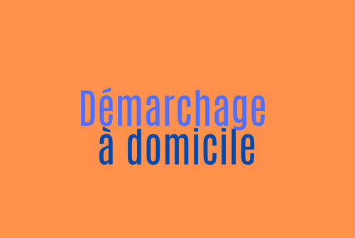 Démarchage à domicile Démarchage à domicile